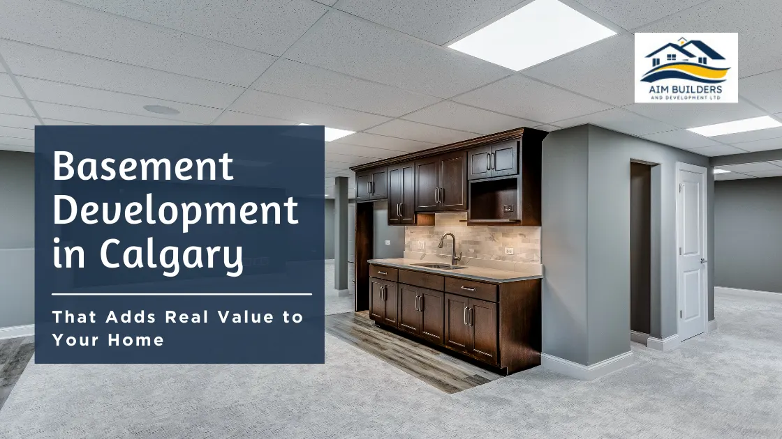 Basement Development Calgary That Adds Real Value to Home